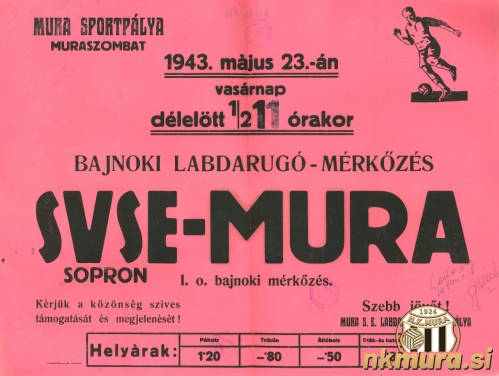 Vabilo na tekmo 20. kroga med Muro in Soproni Vasutasem, ki je bila 23. maja 1943 na Fazaneriji. Vabilo na tekmo 20. kroga med Muro in Soproni Vasutasem, ki je bila 23. maja 1943 na Fazaneriji.