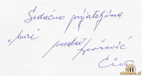 Posvetilo, ki ga je Miroslav Blažević napisal vsem prijateljem Mure. Nastalo je leta 2003. Posvetilo, ki ga je Miroslav Blažević napisal vsem prijateljem Mure. Nastalo je leta 2003.