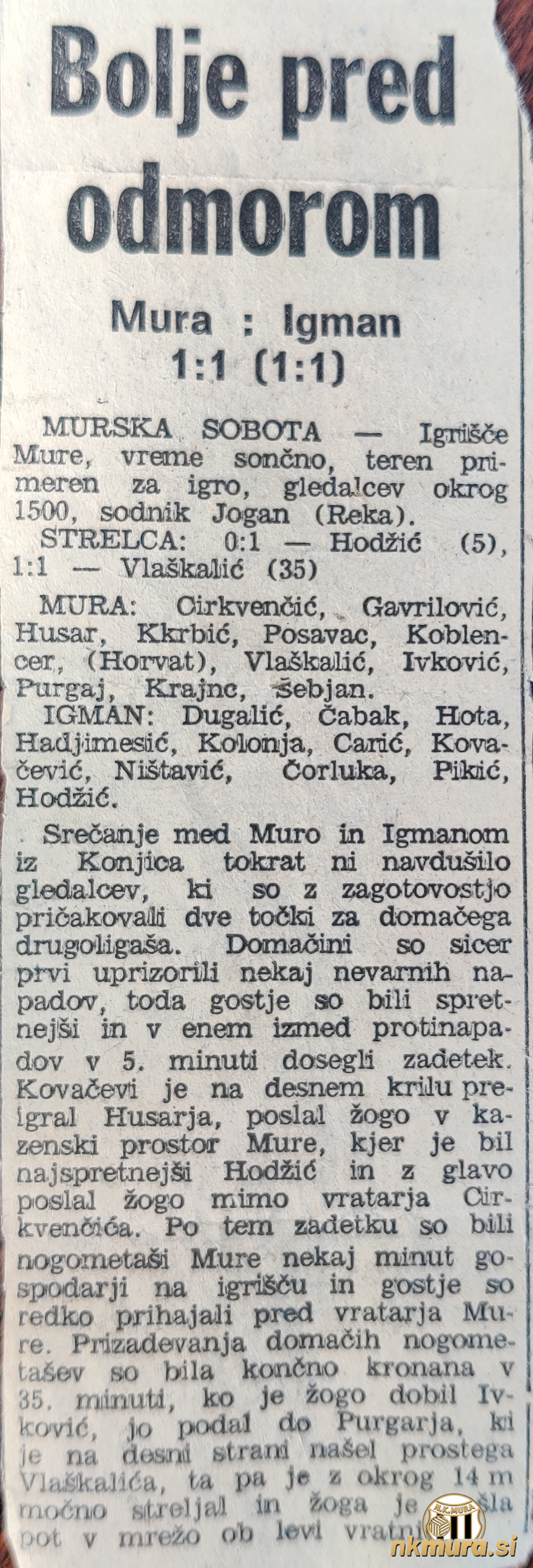 Poročilo s tekme Mura : Igman (14. oktober 1973). Vlaškalić je v 35. minuti izid izenačil.